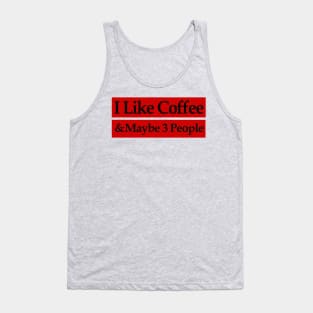 i like coffee and may be 3 people Tank Top